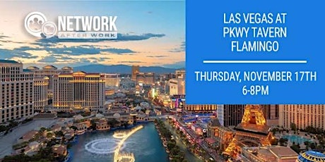 Network After Work Las Vegas at PKWY Tavern Flamingo