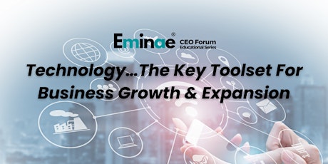Technology…The Key Toolset For Business Growth & Expansion