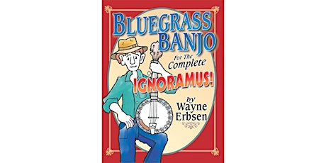 Wayne Erbsen Beginning Bluegrass Banjo Workshops 2023