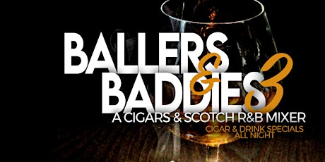 Ballers & Baddies III: A Cigars and Scotch R&B Mixer