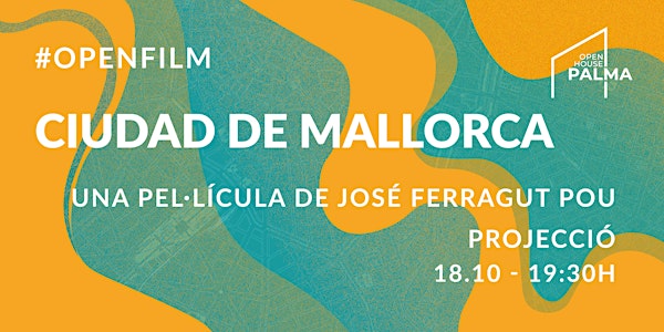 #OPENFILM / "Ciudad de Mallorca" de José Ferragut Pou + col·loqui