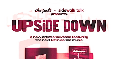 the feels x SIDEWALK TALK presents: UPSIDE DOWN  (21+) primary image