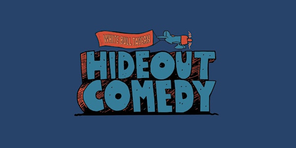 Hideout Comedy Fridays!