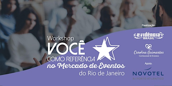 Workshop Você Como Referência no Mercado de Eventos