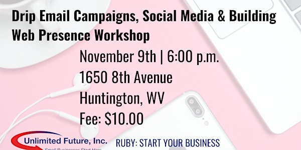 Drip Email Campaigns, Social Media & Building Web Presence Workshop