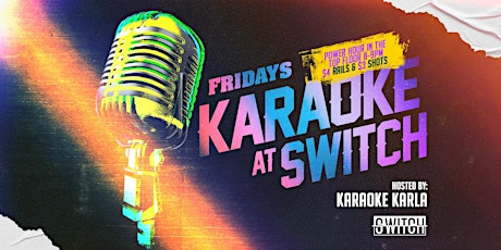 Karaoke Fridays at Switch