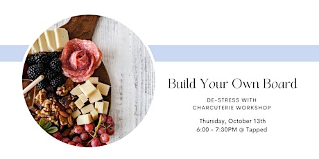 Build Your Own Board: De-Stress with Charcuterie Workshop primary image