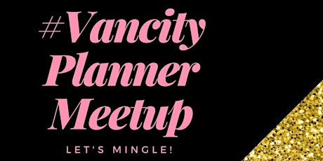 #VancityPlannerMeetup - Let's Mingle! primary image