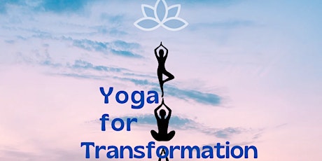 Yoga for Transformation: Stress less, accomplish more!