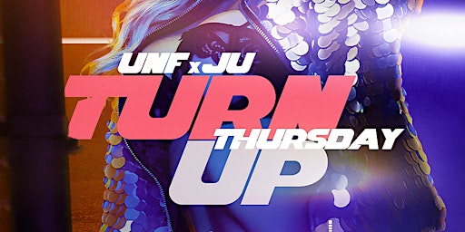 Club Heaven Presents: TURN UP THURSDAY UNF X JU