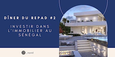 Dîner du REPAD #2 :  Investir dans l'immobilier au Sénégal