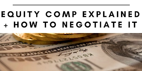 Understanding + Negotiating your Equity Comp!