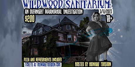 Wildwood Sanitarium Overnight Investigation With Monique Toosoon