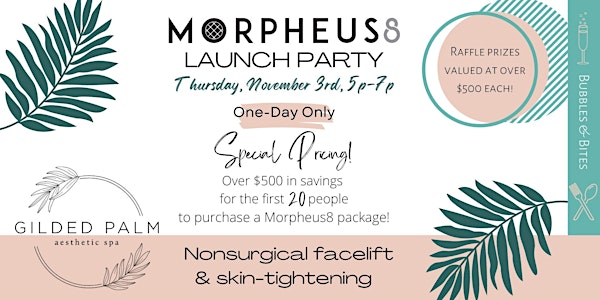 Gilded Palm Open House  & Morpheus8 Launch Party