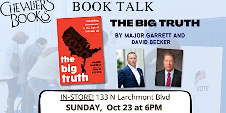 THE BIG TRUTH by Major Garrett and David Becker