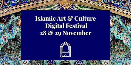 The Future of Islamic Art & Culture Digital Festival