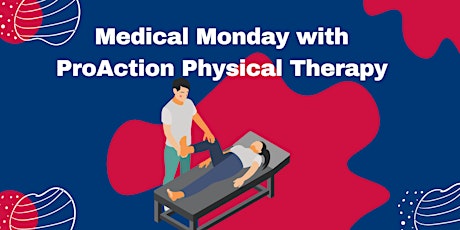 Medical Monday with ProAction Physical Therapy