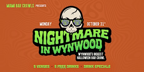 Nightmare in Wynwood - Halloween Bar Crawl (DAY TWO - Monday, October 31)