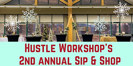 Hustle Workshops 2nd Annual Sip & Shop