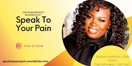 Speak To Your Pain Empowerment Workshop
