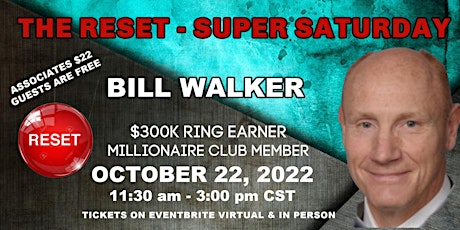 The Reset - Super Saturday - Mr. Bill Walker $300K Ring Earner
