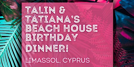 Talin & Tatiana’s Beach House Birthday Dinner!