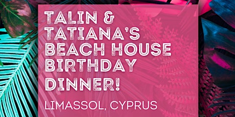 Talin & Tatiana’s Beach House Birthday Dinner!