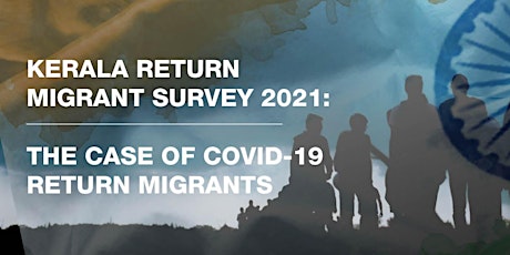 Kerala Return Migrants Survey 2021: The Case of COVID-19 Return Migrants