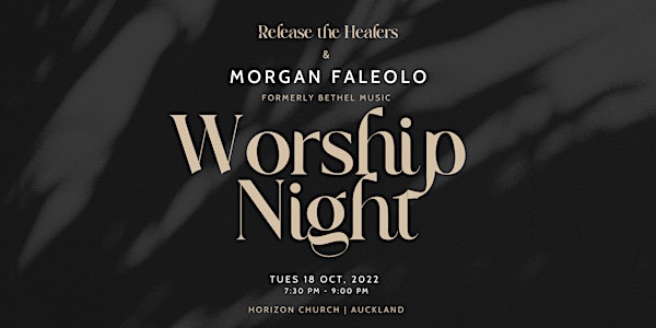 A WORSHIP NIGHT with Morgan Faleolo & Release The Healers | AUCKLAND