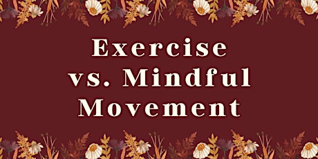 Exercise vs. Mindful Movement