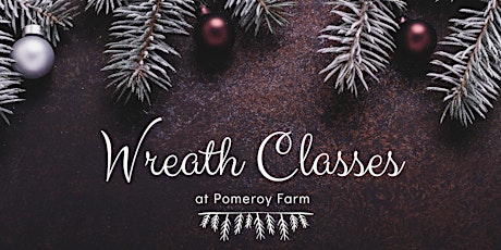 Pomeroy Farm Wreath Classes
