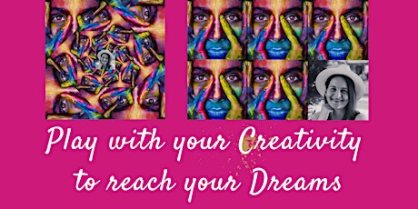 Play with your Creativity  to reach your Dreams
