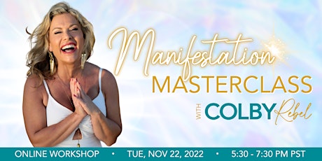 Manifestation Masterclass with Colby Rebel
