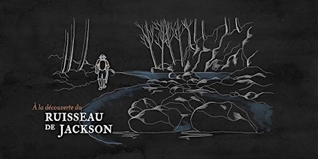 Projection du film "À LA DÉCOUVERTE DU RUISSEAU  DE JACKSON"