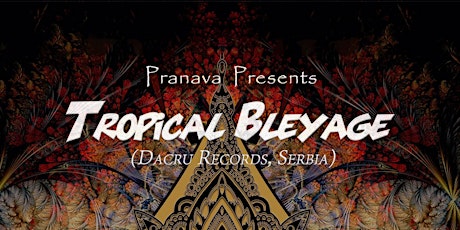 Pranava Presents: Tropical Bleyage (SRB) primary image