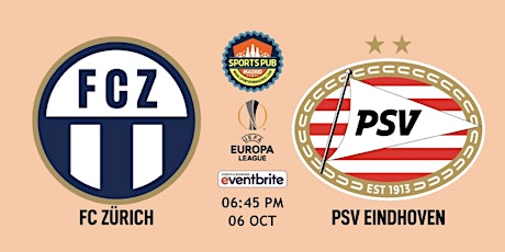 FC Zürich v PSV Eindhoven | Europa League - Sports Pub Madrid