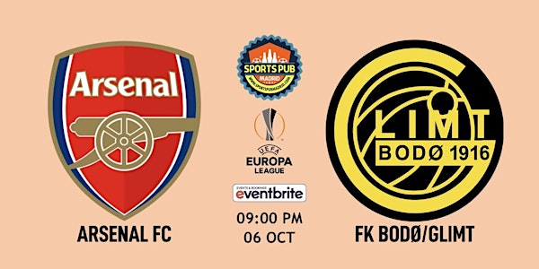 Arsenal FC v FK Bodø Glimt | Europa League - Sports Pub Madrid
