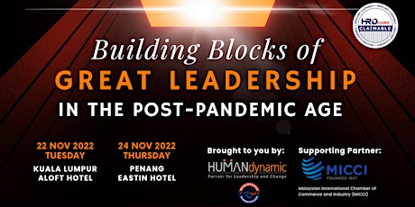 Building Blocks of Great Leadership in the Post-Pandemic Age (Penang)