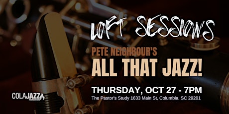 Loft Sessions: Pete Neighbour's All that Jazz!