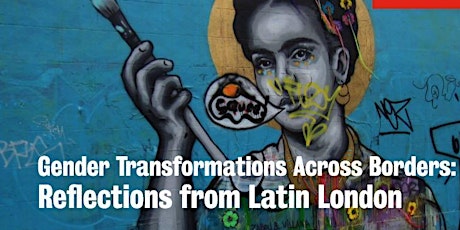 Gender transformations across borders: Reflections from Latin London primary image