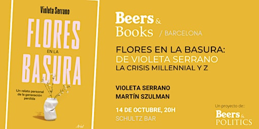 Beers&Books: Flores en la basura (V. Serrano). La crisis millennial y Z