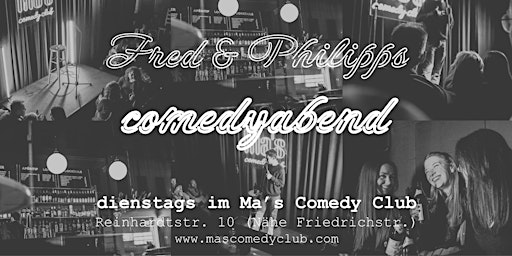 Stand-up Comedy • Mitte • 20:30 Uhr • "Fred & Philipps Comedy-Abend"
