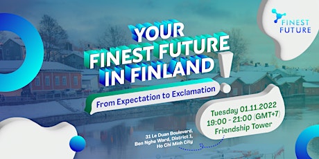 Your Finest Future in Finland - "From Expectation to Exclamation"