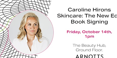 Caroline Hirons Skincare: The New Edit Book Signing 1pm