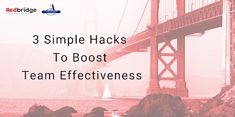 3 Simple Hacks To Boost Team Effectiveness
