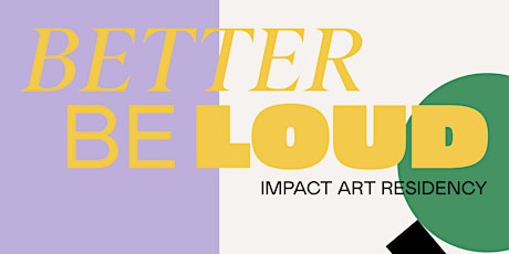 Imagem principal do evento BETTER BE LOUD - Exhibition Tour & Artist Talk