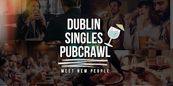 Dublin Singles Pubcrawl (22-34)