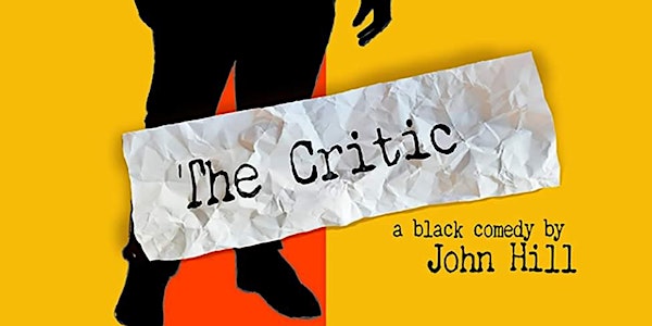 THE CRITIC - a comedy by John Hill -