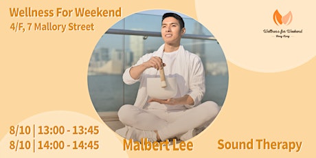 Wellness For Weekend Moving Class | Sound Therapy 聲音療癒with Malbert Lee