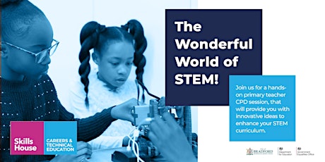 The Wonderful World of STEM - Primary Teacher CPD Conference
